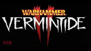 Warhammer Vermintide 2 - акт 1 миссии 2 и 3