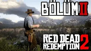 CHAPTER 2 | RED DEAD REDEMPTION 2 TÜRKÇE BÖLÜM 2