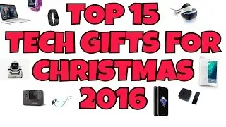 15 Best Tech Gifts for Christmas 2016
