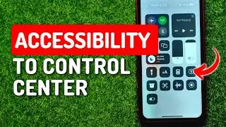 How to Add Accessibility Shortcut To Control Center on iPhone