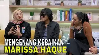 Chiki & Bella Mengenang Kebaikan Marissa Haque, Ibunda Tercinta | FYP (14/10/24) Part 3