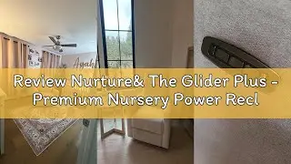 Review Nurture& The Glider Plus - Premium Nursery Power Recliner | Swivel Chair with Adjustable Head