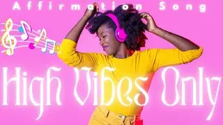 ✧.* High Vibes Only &ndash; Powerful Manifestation Song | Raise Your Vibration Quickly! *.✧