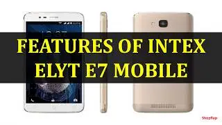 FEATURES OF INTEX ELYT E7 MOBILE