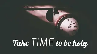 Take Time To Be Holy - (Instrumental Piano) (Hymns)