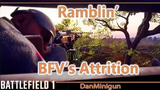 BATTLEFIELD V - Blabbing on 'bout Attrition - Danminigun