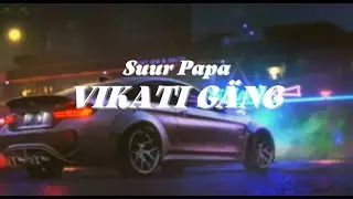 Suur Papa - Vikati G&auml;ng (B.A. REMIX)