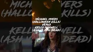 Michael Myers versus Kelly Maxwell