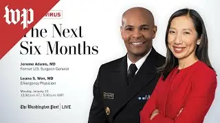 Coronavirus: The Next Six Months with Jerome Adams, MD & Leana S. Wen, MD (Full Stream 1/10)
