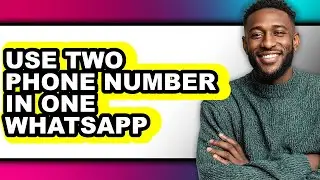 How to Use Two Phone Number in One Whatsapp - Step by Step
