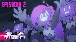 2 Hormigas 1 Presidente - EP 2: Hally (Parte 1)