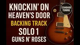Knockin' on Heaven's Door &ndash; Backing Track (Solo 1 &bull; Standard Tuning) | Guns N' Roses