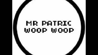 Mr Patric Woop Woop (Promo-Video)