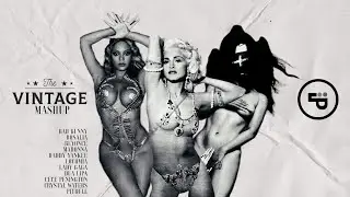 The Vintage Mashup - Beyoncé, Madonna, Rosalía, Bad Bunny, Daddy Yankee, Pitbull and more...
