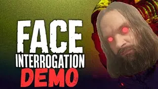 What are you doing to my FACE!? Face Interrogation DEMO