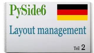PySide6 (Deutsch) Layout Management Teil 2