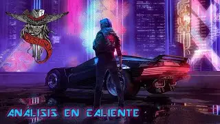 Análisis En Caliente - Cyberpunk 2077 - SFate