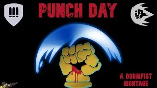 Punch Day - A Doomfist Montage