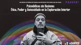 Psicod&eacute;licos sin Ilusiones: &Eacute;tica, Poder y Autocuidado en la Exploraci&oacute;n Interior.