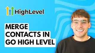 How to Merge Contacts in Go High Level [2026 Full Guide]