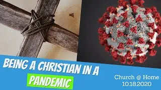 Should Christians Wear Masks?  //  Church @ Home 10.18.2020