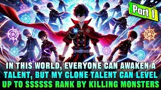 [Part 1] My Clone Talent Auto-Upgrades: Future Me with a Million Clones Will Dominate the World!