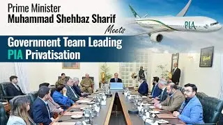 Prime Minister Shehbaz Sharif Briefed on National Flag Carrier Privatisation