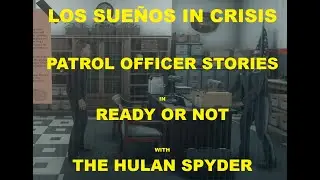 Los Sue&ntilde;os in Crisis | Patrol Officer Stories | Ready Or Not (Portrait)
