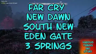 Far Cry New Dawn South New Eden Gate 3 Springs