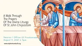 Series on the Divine Liturgy: Session 1. Office of Proskomede