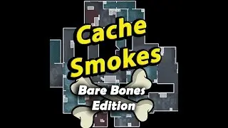Cache Smokes 64 Tick - Bares Bones Edition 2019
