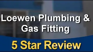(780) 463-5465 Loewen Plumbing Review Edmonton Plumber Sherwood Park Plumber AB