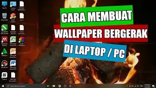 Cara Membuat Wallpaper Bergerak untuk Desktop Laptop dan PC di Windows 10
