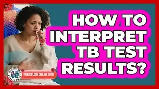 How To Interpret TB Test Results?
