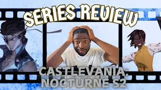 Castlevania; Nocturne S2 : Series Review