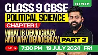 Class 9 CBSE Political Science - What is Democracy and Why Democracy / Part 2 | Xylem Class 9 CBSE