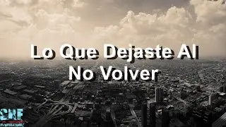 Lo Que Dejaste Al No Volver - Lucas Arnau Ft. Carlos Baute - Buen Camino