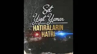 Yiğit Yaman v Set  - Hatıraların Hatrı (2016)