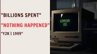 Потрачено миллиарды / Ничего не произошло / Проблема 2000 года | 1999