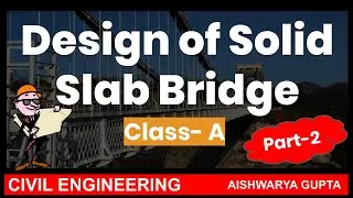 Design Of Solid Slab Bridge | Class'A' | Structural Engineering Design | Part-2