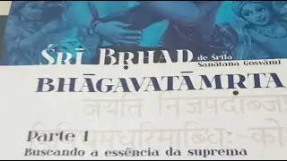 Hari Cakra dasa SRI BRIHAD BHAVATAMRITA PARTE 1 VOL 1 VERSO 4. BUSCANDO A ESSÊNCIA SUPREMA DA....