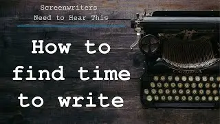 How to find time to write