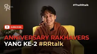 SPECIAL HAPPY ANNIVERSARY RAKHAVERS KE-2 | #RRTalk