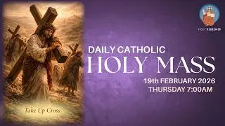 Catholic Holy Mass  - 19th February 2026, Thursday