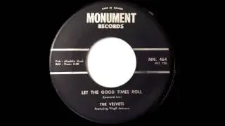 Let The Good Times Roll - The Velvets - MONUMENT 464 (1962)