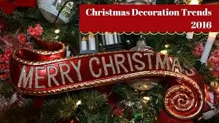 What are the Christmas Decoration Trends for 2016