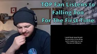 TØP Fan Listens to Falling Too For The First Time | No Phun Intended Reactions