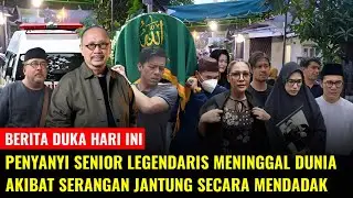 Kabar Duka, Penyanyi Senior Legendaris Meninggal Akibat Serangan Jantung