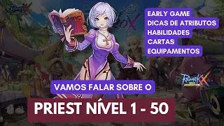Ragnarok X Global: Early Game do Priest 1 - 50! Dicas de Atributos, Equipamentos e Mais!
