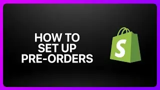 Как настроить предварительные заказы в Shopify в 2026 году! Учебное пособие.